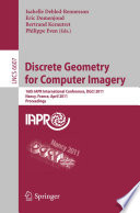 Discrete Geometry for Computer Imagery [E-Book] : 16th IAPR International Conference, DGCI 2011, Nancy, France, April 6-8, 2011. Proceedings /