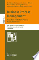 Business Process Management: Blockchain and Robotic Process Automation Forum [E-Book] : BPM 2021 Blockchain and RPA Forum, Rome, Italy, September 6-10, 2021, Proceedings /