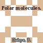 Polar molecules.