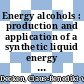 Energy alcohols : production and application of a synthetic liquid energy carrier [E-Book] /