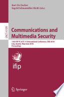 Communications and Multimedia Security [E-Book] : 11th IFIP TC 6/TC 11 International Conference, CMS 2010, Linz, Austria, May 31 – June 2, 2010. Proceedings /