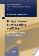 Bridges between science, society and policy : technology assessment - methods and impacts /