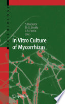 In vitro culture of mycorrhizas : 84 figures /