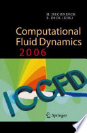 Computational Fluid Dynamics 2006 [E-Book] : Proceedings of the Fourth International Conference on Computational Fluid Dynamics, ICCFD, Ghent, Belgium, 10-14 July 2006 /