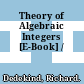 Theory of Algebraic Integers [E-Book] /