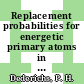 Replacement probabilities for energetic primary atoms in crystals [E-Book] /