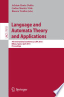 Language and Automata Theory and Applications [E-Book] : 7th International Conference, LATA 2013, Bilbao, Spain, April 2-5, 2013. Proceedings /