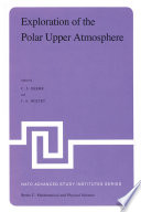 Exploration of the Polar Upper Atmosphere [E-Book] : Proceedings of the NATO Advanced Study Institute held at Lillehammer, Norway, May 5–16, 1980 /