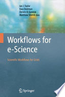Workflows for e-Science [E-Book] : Scientific Workflows for Grids /