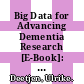 Big Data for Advancing Dementia Research [E-Book]: An Evaluation of Data Sharing Practices in Research on Age-related Neurodegenerative Diseases /