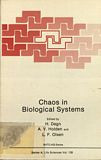 Chaos in biological systems : NATO Advanced Research Workshop on Chaos in Biological Systems: proceedings : Cardiff, 08.12.86-12.12.86.