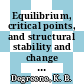 Equilibrium, critical points, and structural stability and change in system dynamics and systems science.