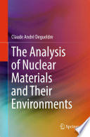 The Analysis of Nuclear Materials and Their Environments [E-Book] /
