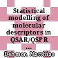 Statistical modelling of molecular descriptors in QSAR/QSPR / [E-Book]