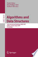 Algorithms and Data Structures [E-Book] : 10th International Workshop, WADS 2007, Halifax, Canada, August 15-17, 2007. Proceedings /