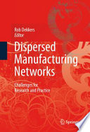 Dispersed Manufacturing Networks [E-Book] : Challenges for Research and Practice /