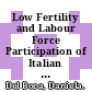 Low Fertility and Labour Force Participation of Italian Women [E-Book]: Evidence and Interpretations /