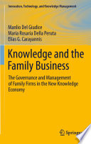 Knowledge and the Family Business [E-Book] : The Governance and Management of Family Firms in the New Knowledge Economy /
