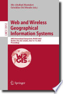 Web and Wireless Geographical Information Systems [E-Book] : 20th International Symposium, W2GIS 2023, Quebec City, QC, Canada, June 12-13, 2023, Proceedings /