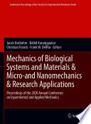 Mechanics of Biological Systems and Materials & Micro-and Nanomechanics & Research Applications [E-Book] : Proceedings of the 2020 Annual Conference on Experimental and Applied Mechanics /
