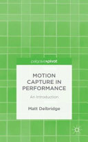 Motion capture in performance : an introduction [E-Book] /
