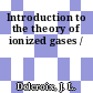 Introduction to the theory of ionized gases /