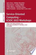Service-Oriented Computing - ICSOC 2022 Workshops [E-Book] : ASOCA, AI-PA, FMCIoT, WESOACS 2022, Sevilla, Spain, November 29 - December 2, 2022 Proceedings /