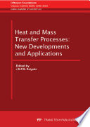Heat and mass transfer processes : new developments and applications : special topic volume with invited peer reviewed papers only [E-Book] /