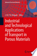 Industrial and Technological Applications of Transport in Porous Materials [E-Book] /