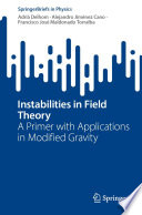 Instabilities in Field Theory [E-Book] : A Primer with Applications in Modified Gravity /