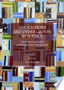 Associations and other groups in science : an historical and contemporary perspective [E-Book] /