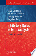 Inhibitory Rules in Data Analysis [E-Book] : A Rough Set Approach /