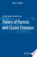 Theory of Particle and Cluster Emission [E-Book] /
