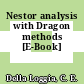 Nestor analysis with Dragon methods [E-Book]