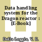 Data handling system for the Dragon reactor : [E-Book]