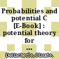 Probabilities and potential C [E-Book] : potential theory for discrete and continuous semigroups /