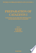 Preparation of catalysts I : scientific bases for the preparation of heterogeneous catalysts : proceedings of the first international symposium held at the Solvay Research Centre, Brussels, October 14-17, 1975 /