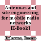 Antennas and site engineering for mobile radio networks [E-Book] /