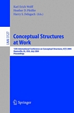 Conceptual Structures at Work [E-Book] : 12th International Conference on Conceptual Structures, ICCS 2004, Huntsville, AL, USA, July 19-23, 2004, Proceedings /