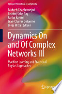 Dynamics On and Of Complex Networks III [E-Book] : Machine Learning and Statistical Physics Approaches /