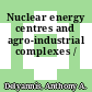Nuclear energy centres and agro-industrial complexes /