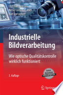 Industrielle Bildverarbeitung [E-Book] : Wie optische Qualitätskontrolle wirklich funktioniert /