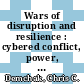 Wars of disruption and resilience : cybered conflict, power, and national security [E-Book] /