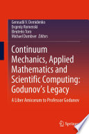 Continuum Mechanics, Applied Mathematics and Scientific Computing:  Godunov's Legacy [E-Book] : A Liber Amicorum to Professor Godunov /