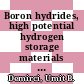 Boron hydrides, high potential hydrogen storage materials / [E-Book]