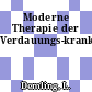 Moderne Therapie der Verdauungs-krankheiten.