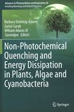Non-photochemical quenching and energy dissipation in plants, algae and cyanobacteria /