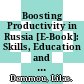 Boosting Productivity in Russia [E-Book]: Skills, Education and Innovation /