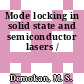 Mode locking in solid state and semiconductor lasers /
