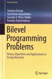 Bilevel programming problems : theory, algorithms and applications to energy networks /
